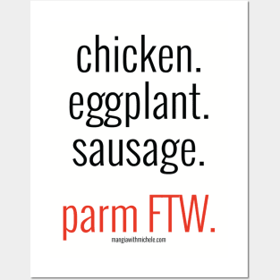 chicken. eggplant. sausage. parm FTW.  (black letters) Posters and Art